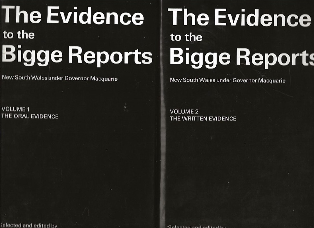 The Evidence to the Bigge Reports by Ritchie, John edits and selects