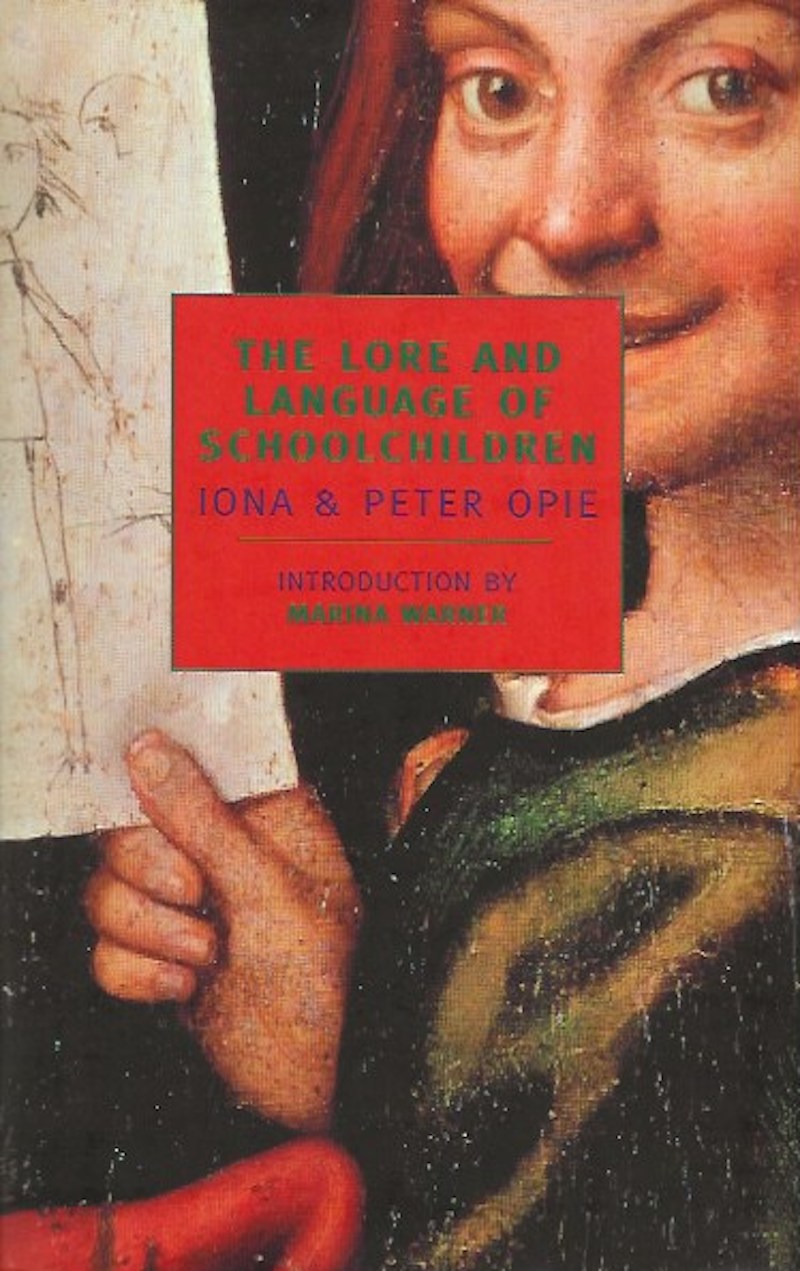The Lore and Language of Schoolchildren by Opie, Iona and Peter