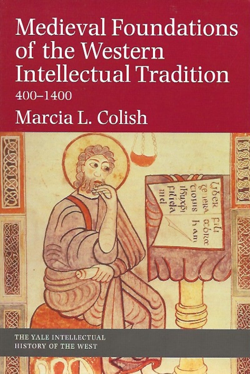 Medieval Foundations of the Western Intellectual Tradition 400-1400 by Colish, Marcia L.