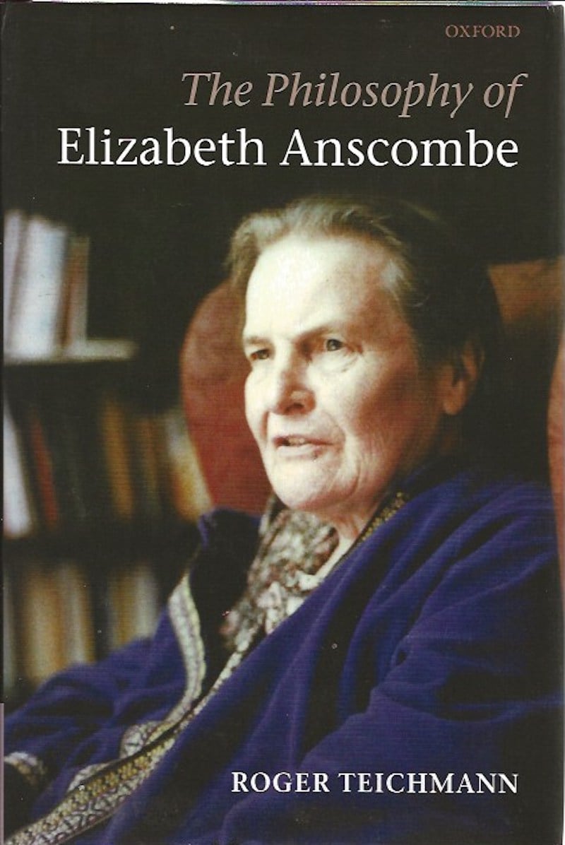 The Philosophy of Elizabeth Anscombe by Teichmann, Roger