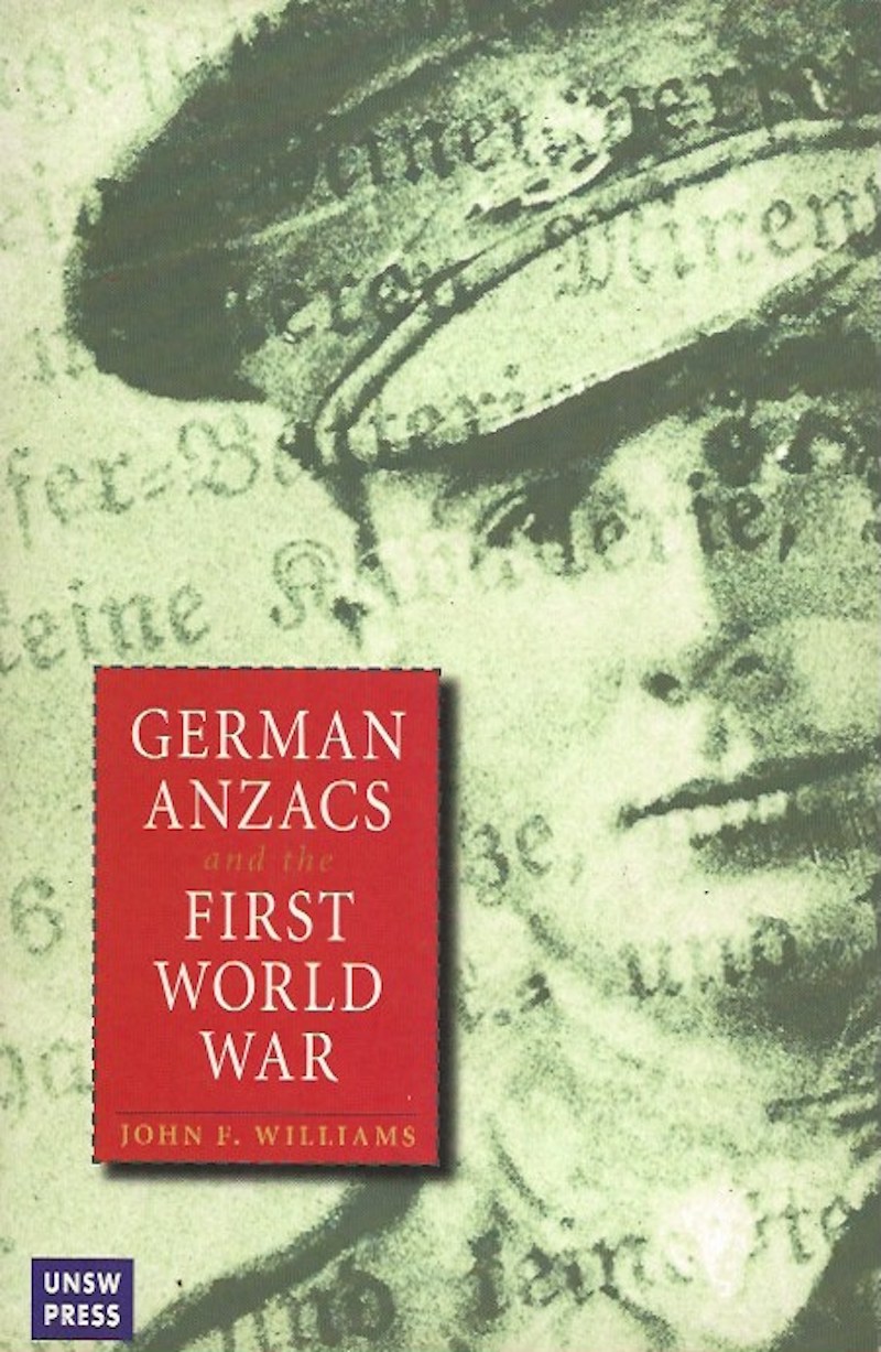 German Anzacs and the First World War by Williams, John F.