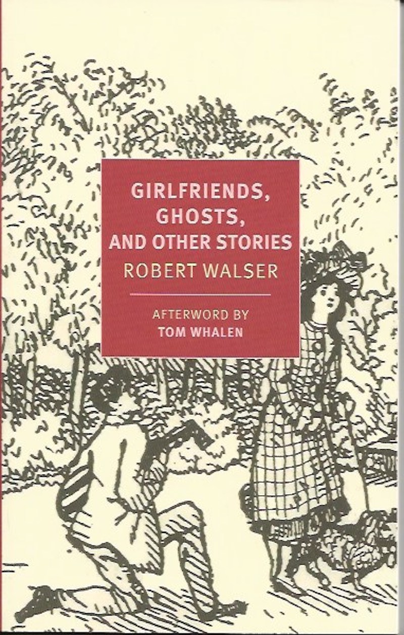 Girlfriends, Ghosts, and Other Stories by Walser, Robert