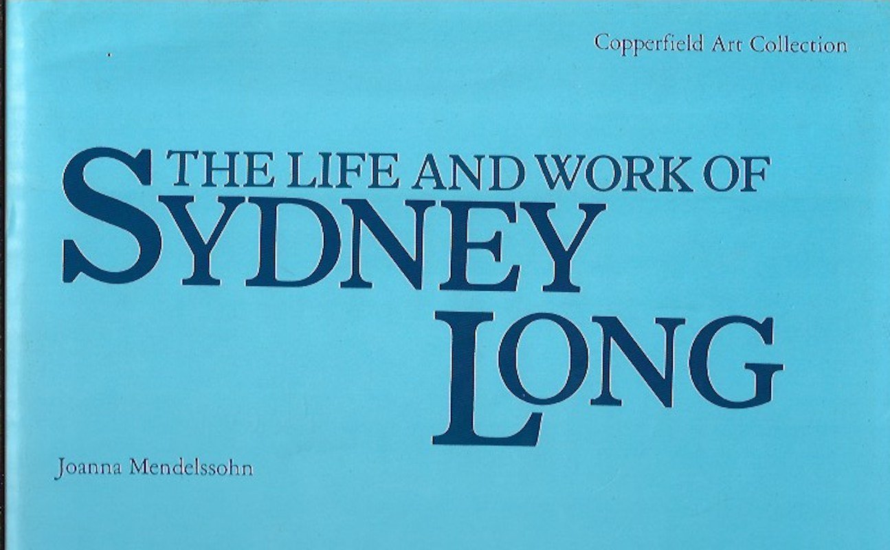 The Life and Work of Sydney Long by Mendelssohn, Joanna