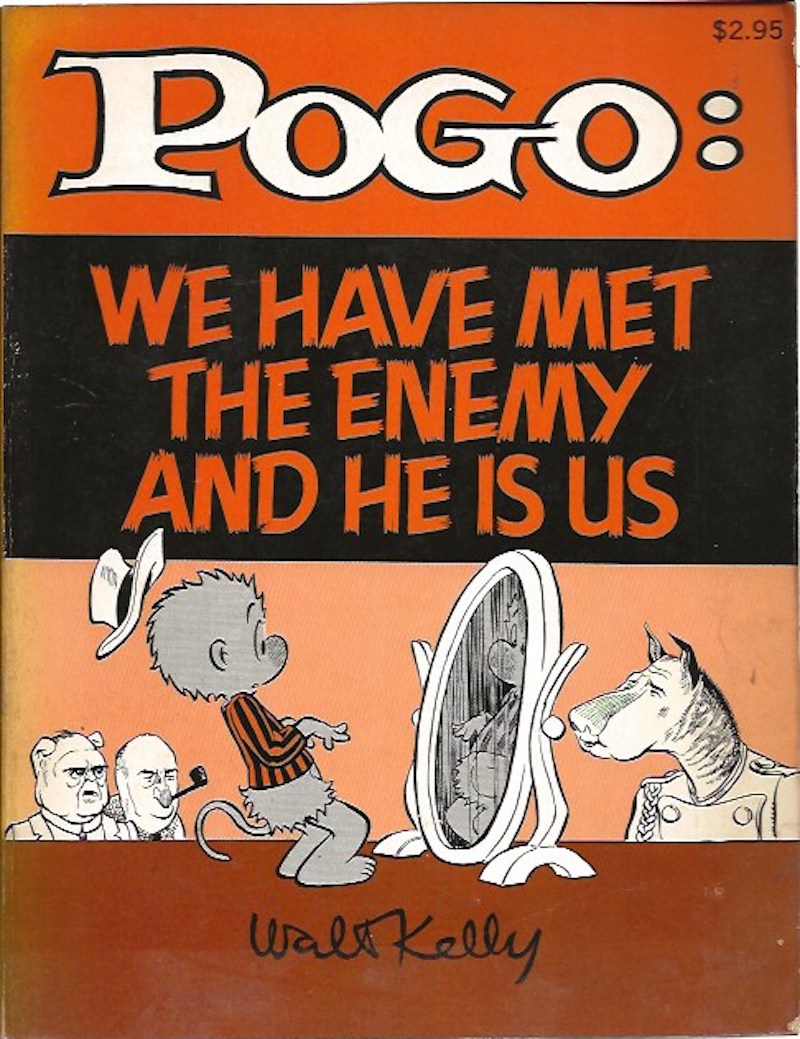Pogo: We Have Met the Enemy and He is US by Kelly, Walt