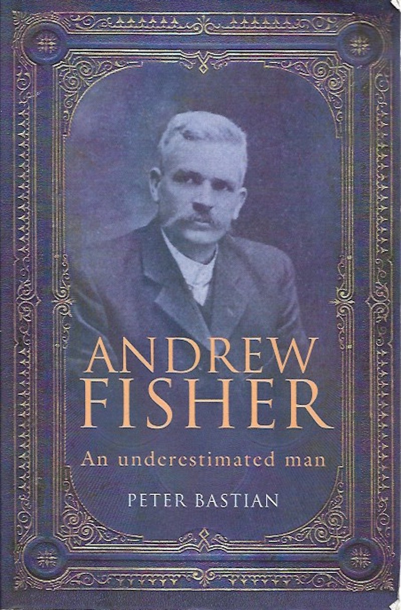 Andrew Fisher by Bastian, Peter