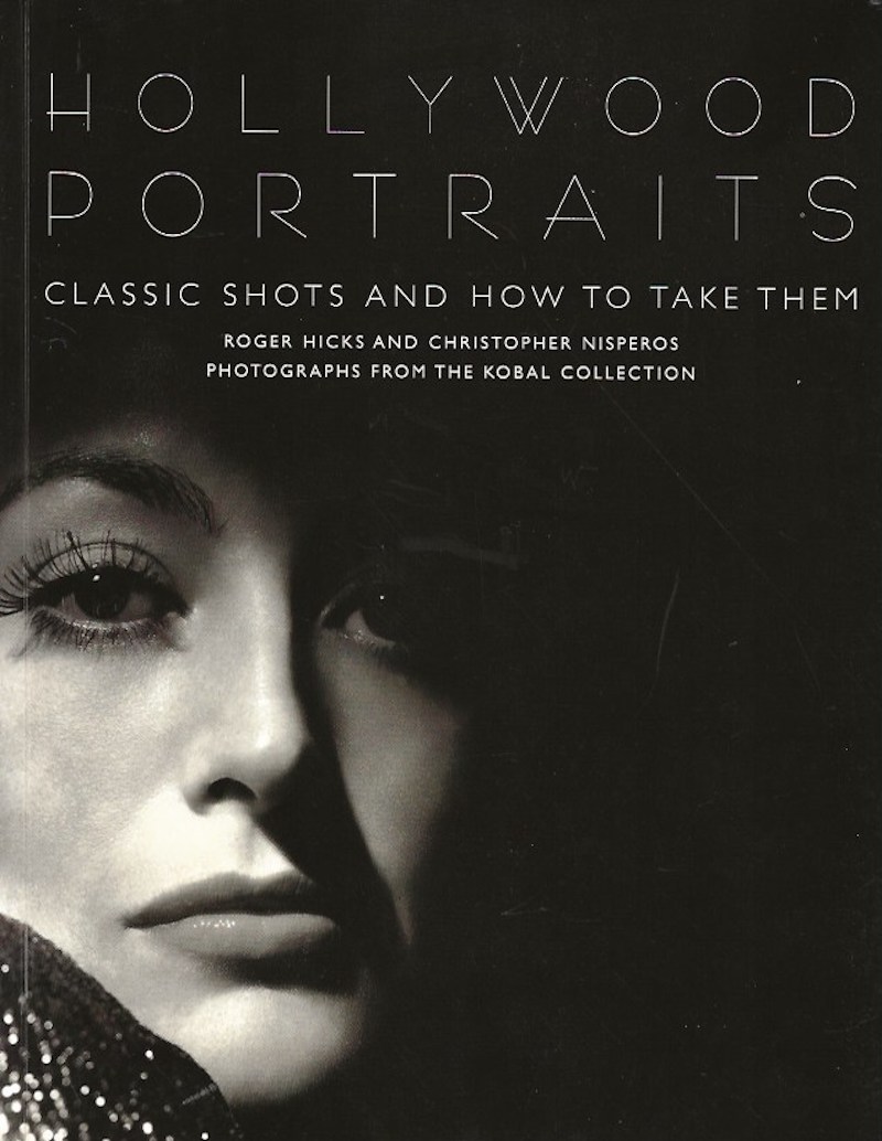 Hollywood Portraits by Hicks, Roger and Christopher Nisperos