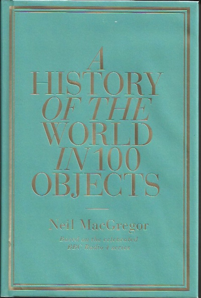 A History of the World in 100 Objects by MacGregor, Neil