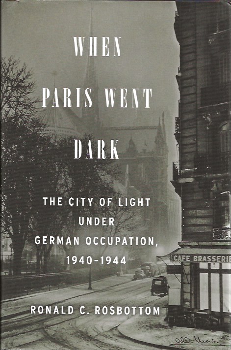 When Paris Went Dark by Rosbottom, Ronald C.