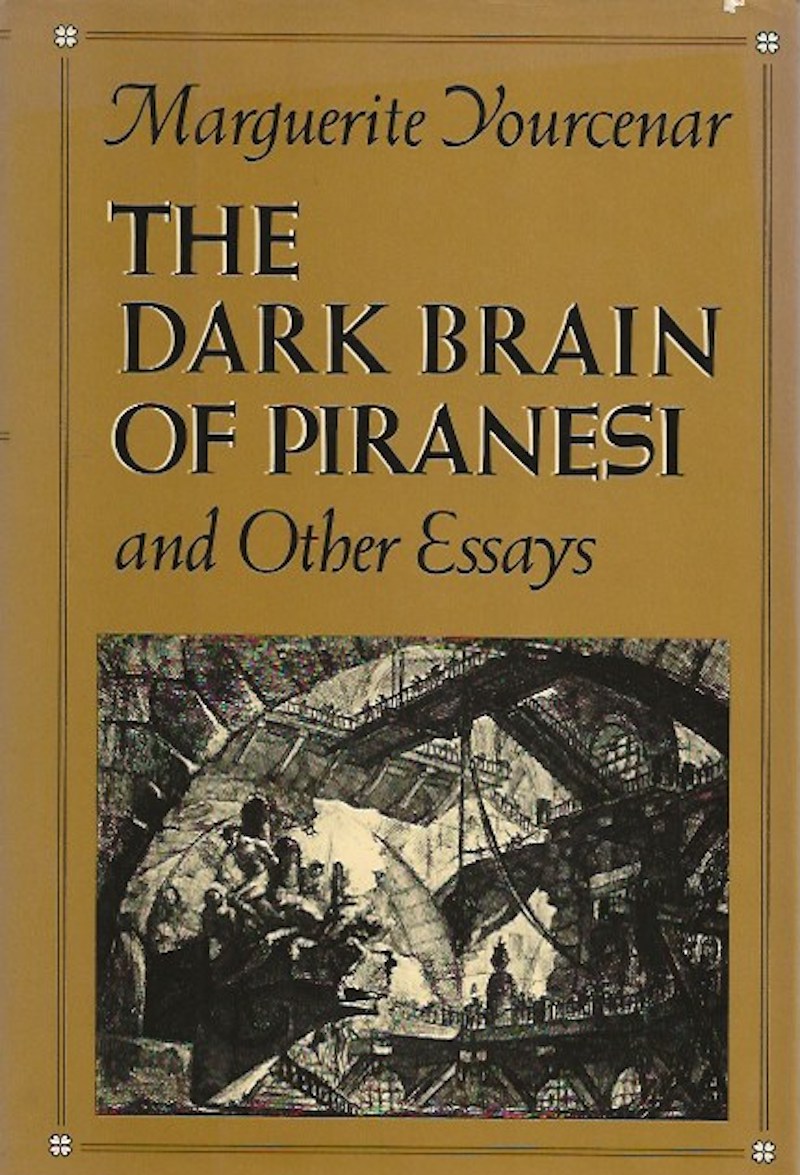 The Dark Brain of Piranesi by Yourcenar, Marguerite