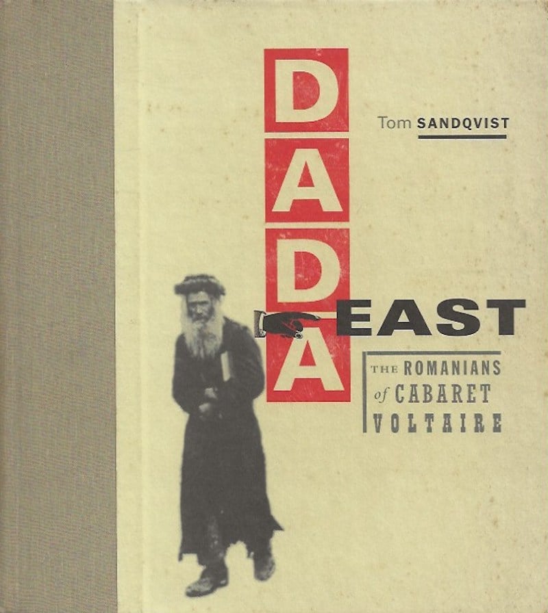 Dada East - the Romanians of Cabaret Voltaire by Sandqvist, Tom