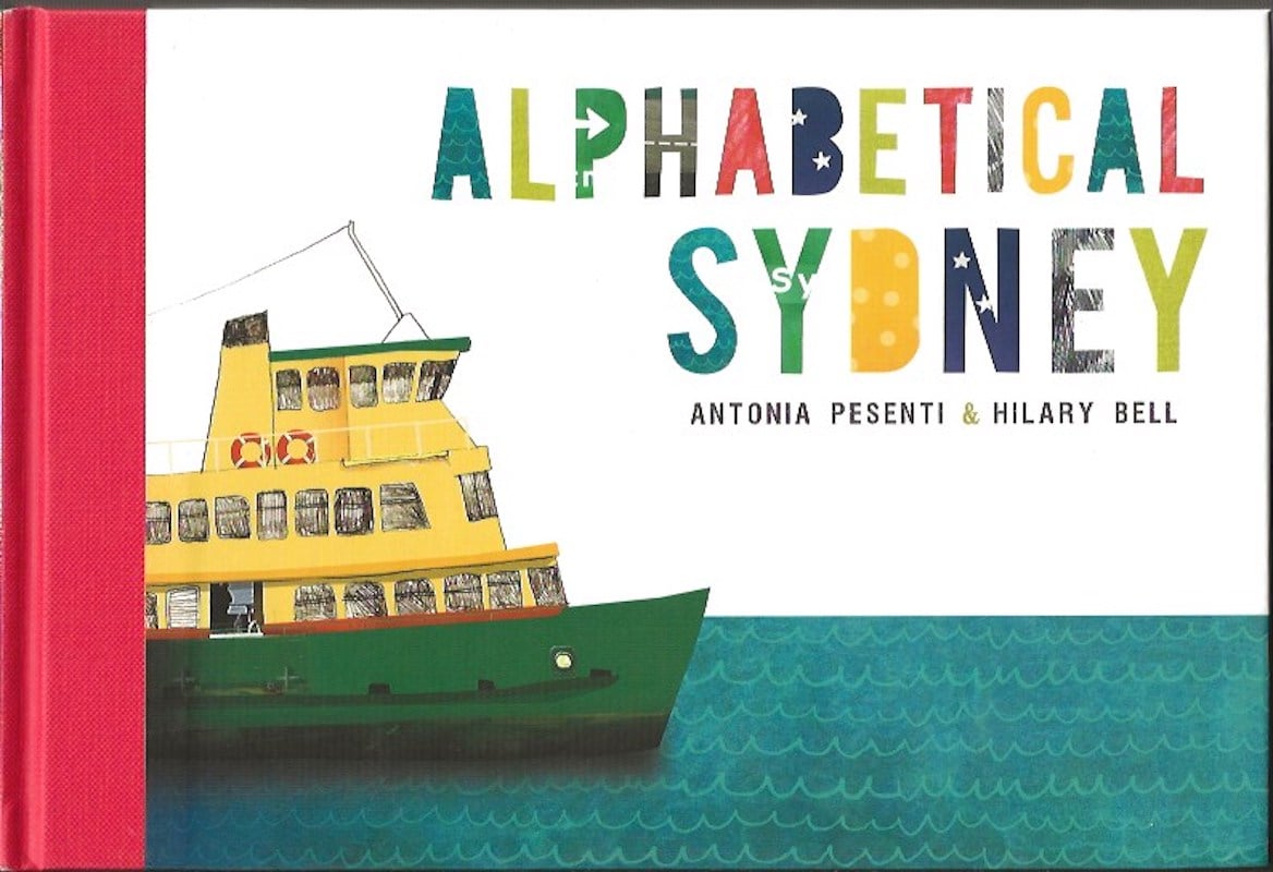 Alphabetical Sydney by Pesenti, Antonia and Hilary Bell