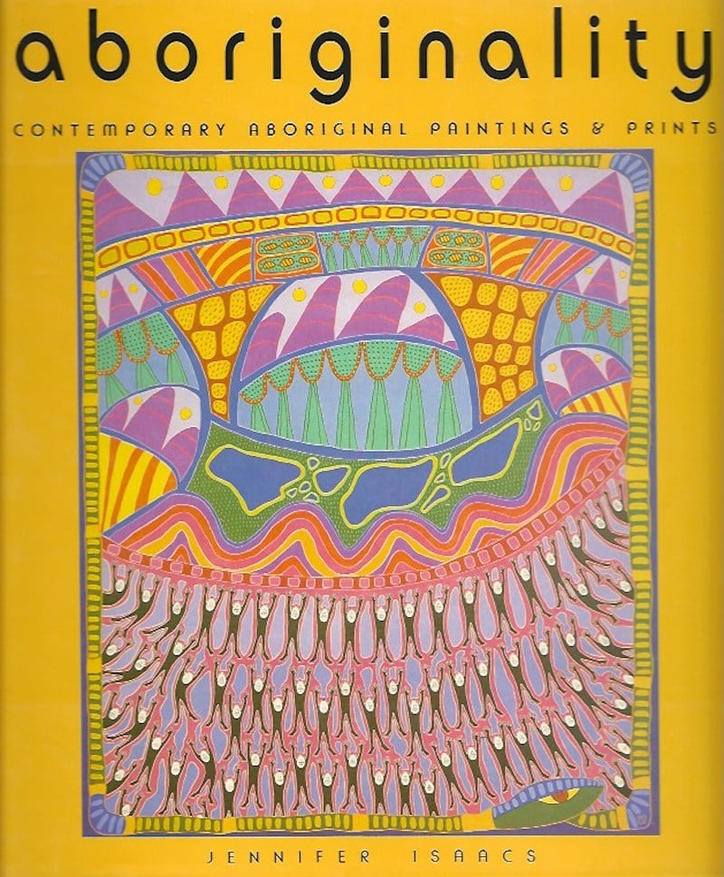 Aboriginality - Contemporary Aboriginal Paintings and Prints by Isaacs, Jennifer