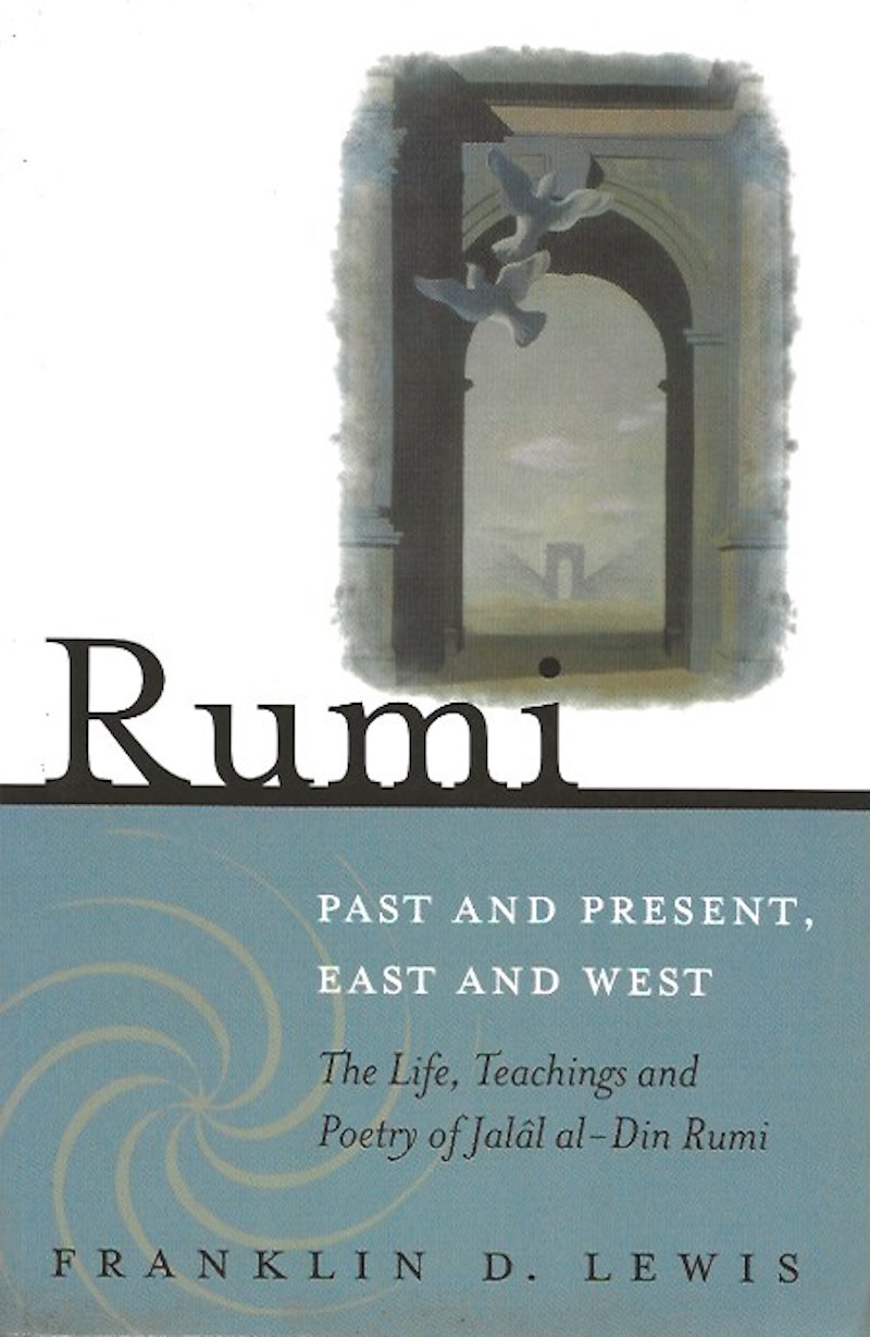 Rumi - Past and Present, East and West by Lewis, Franklin D.