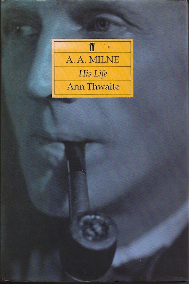 A.A. Milne - His Life by Thwaite, Ann