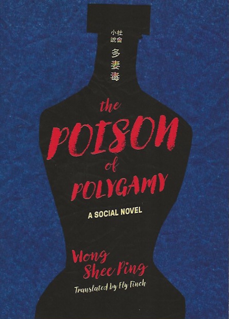 The Poison of Polygamy - a Social Novel by Wong Shee Ping