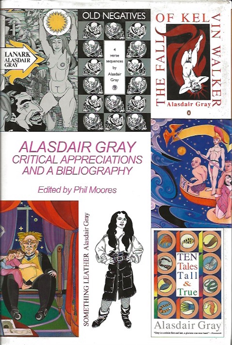 Alasdair Gray Critical Appreciations and a Bibliography by Moores, Phil edits