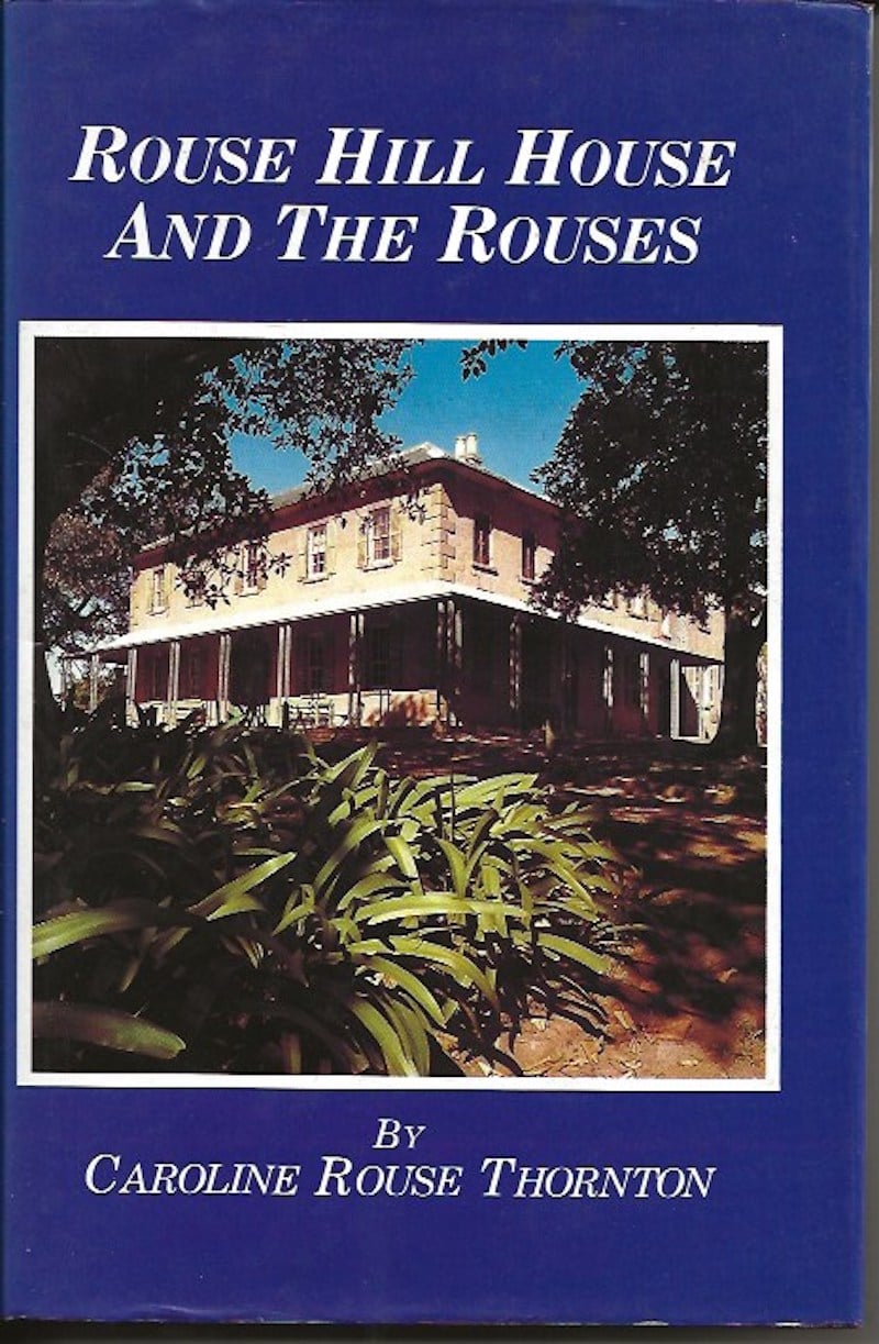 Rouse Hill House and the Rouses by Thornton, Caroline Rouse