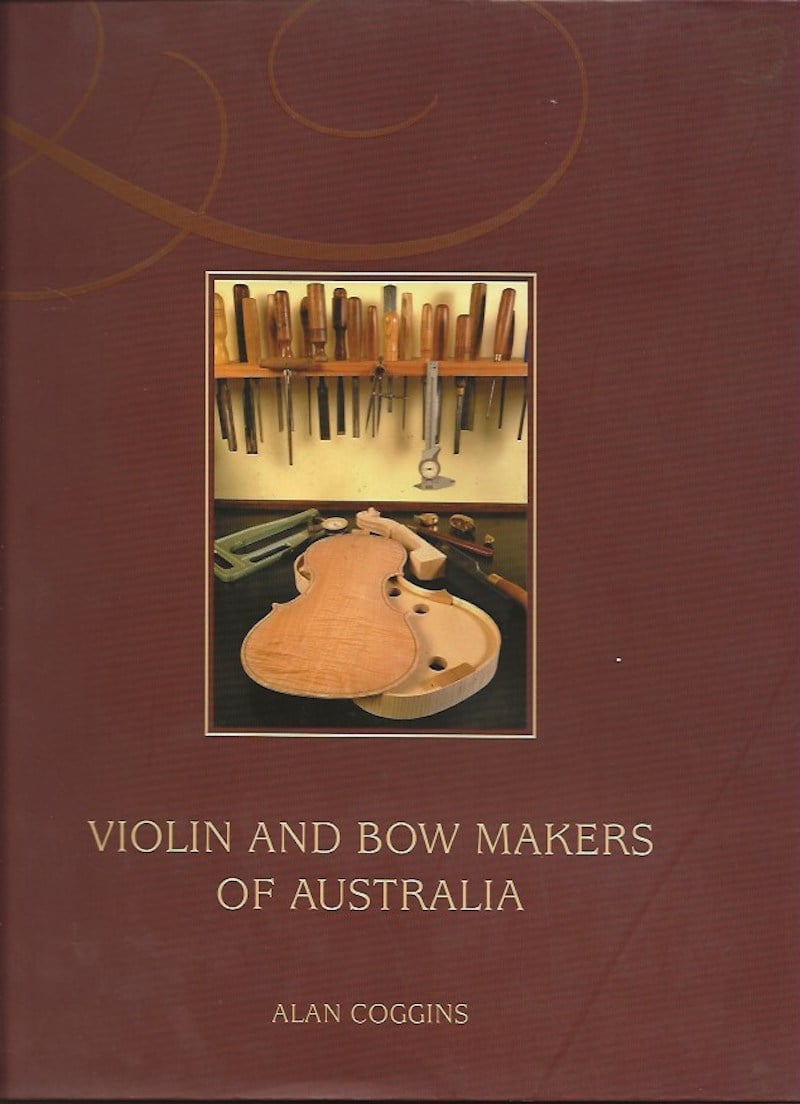 Violin and Bow Makers of Australia by Coggins, Alan