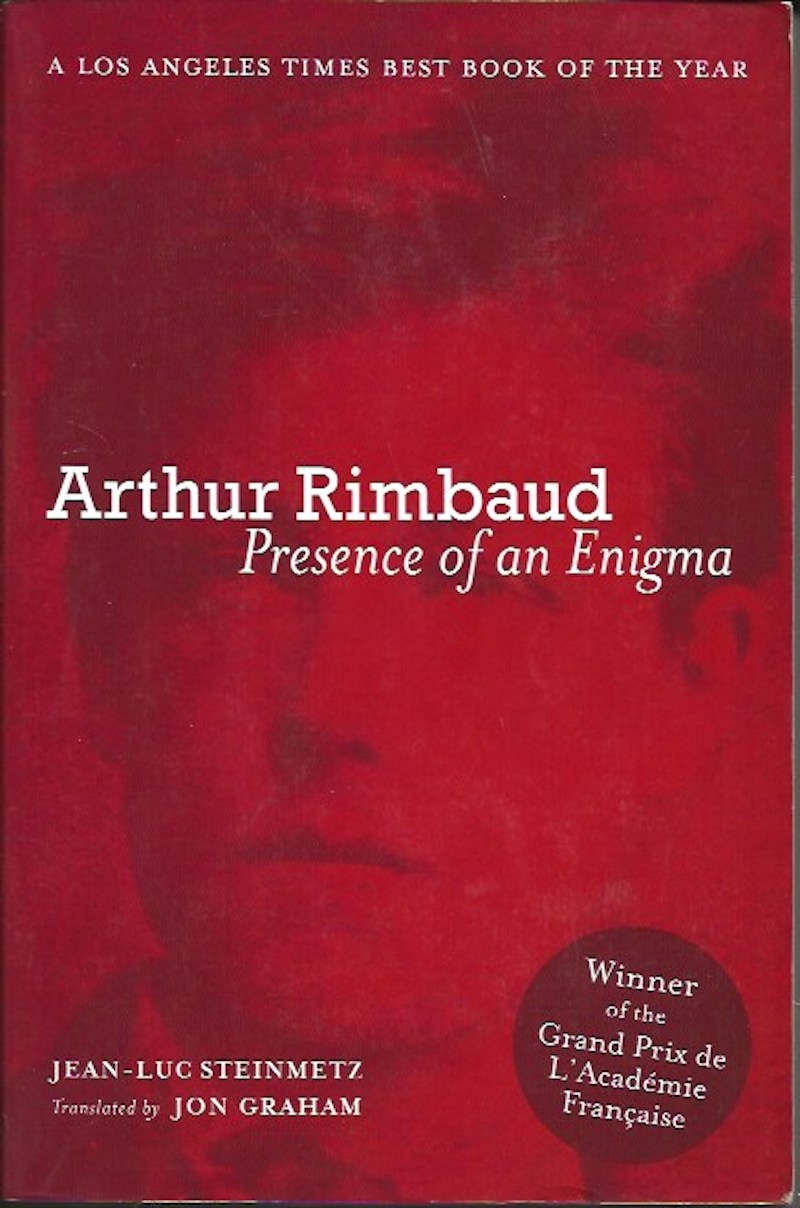 Arthur Rimbaud - Presence of an Enigma by Steinmetz, Jean-Luc