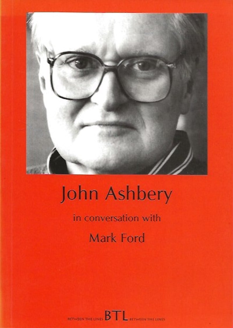 John Ashbery in Conversation with Mark Ford by Ashbery, John