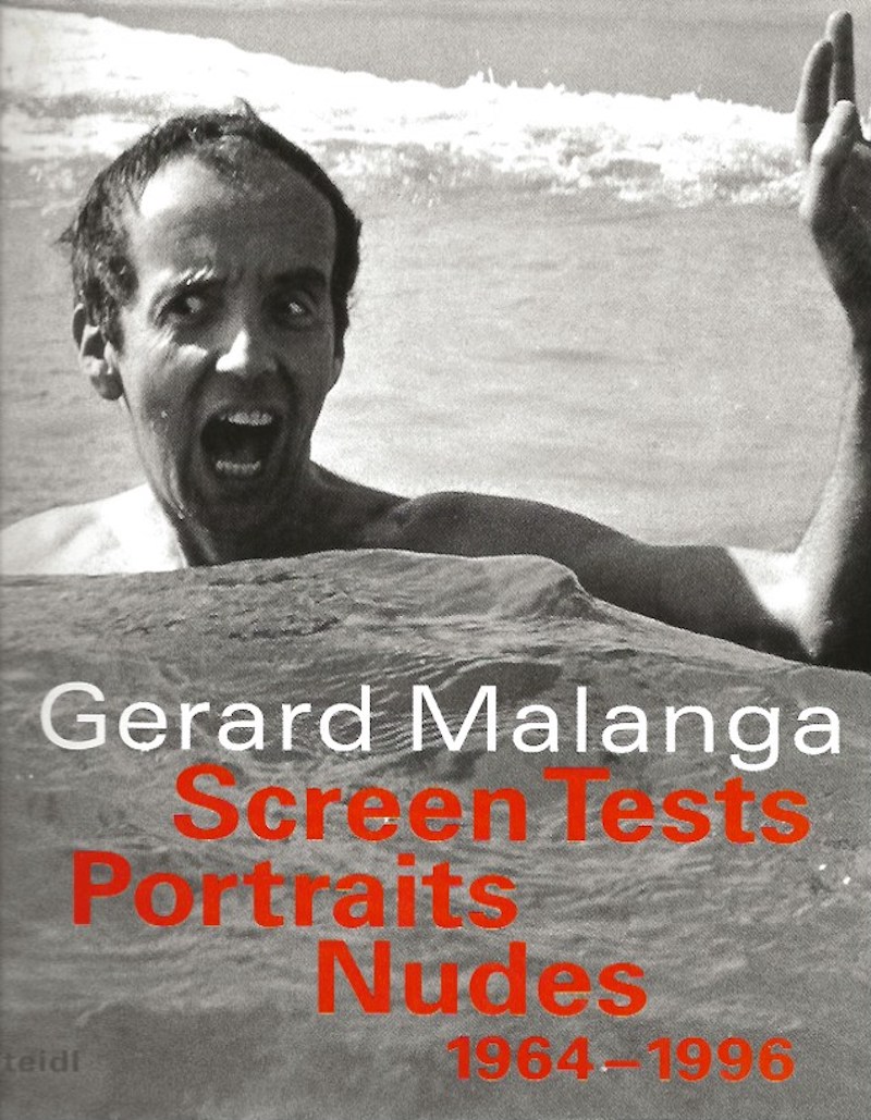 Screen Tests, Portraits, Nudes 1964-1996 by Malanga, Gerard