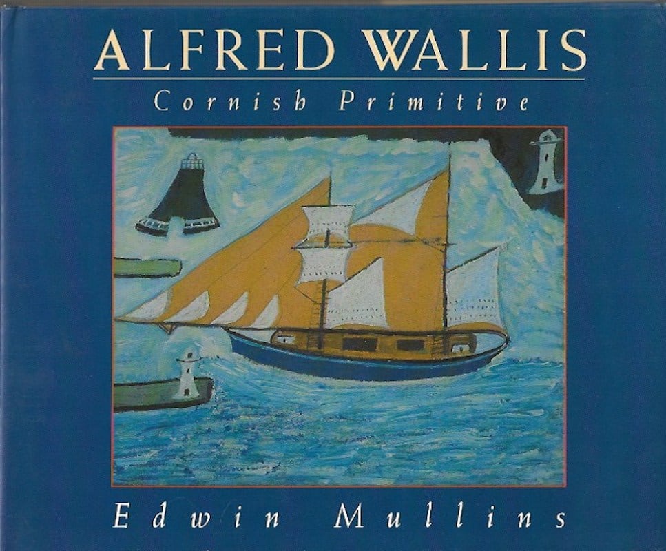 Alfred Wallis - Cornish Primitive by Mullins, Edwin