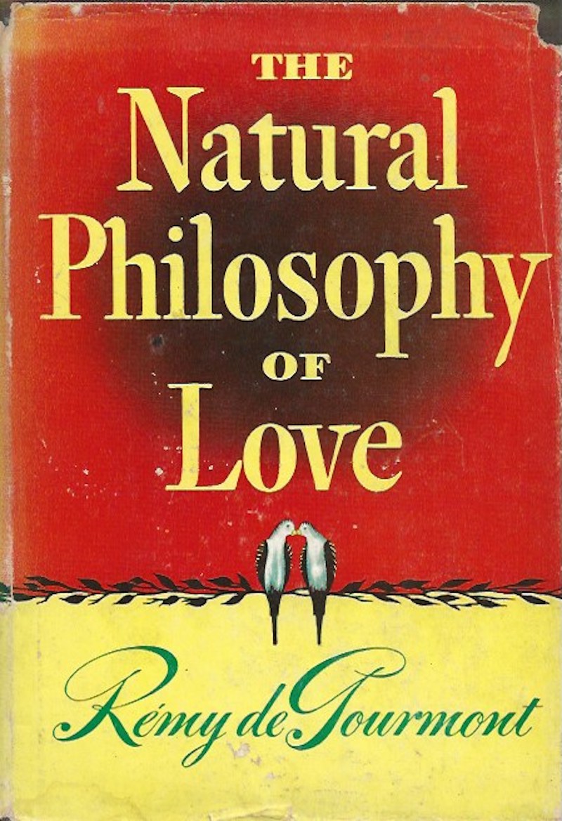 The Natural Philosophy of Love by De Gourmont, Remy