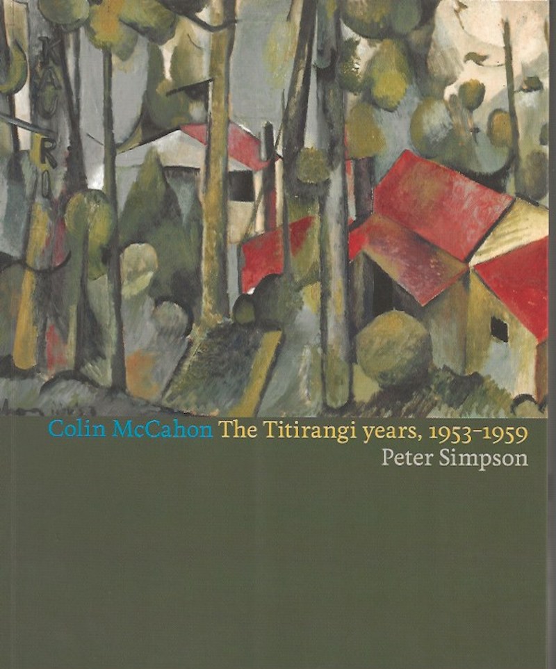 Colin McCahon - the Titirangi Years 1953-1959 by Simpson, Peter