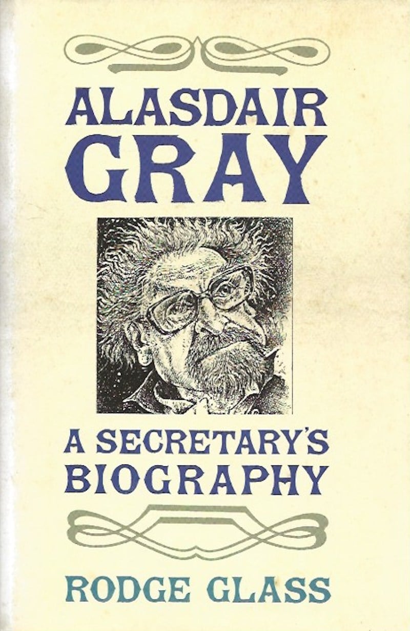 Alasdair Gray - a Secretary's Biography by Glass, Rodge