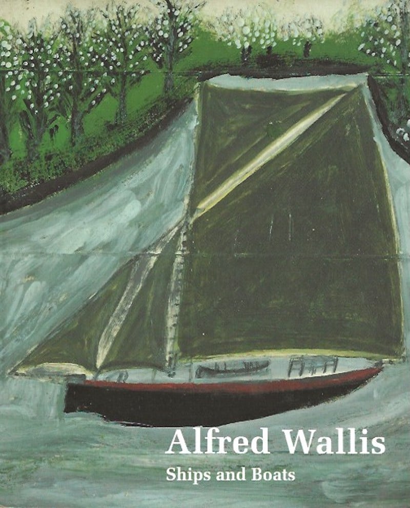 Alfred Wallis - Ships and Boats by Fisher, Elizabeth and Andrew Nairne edit