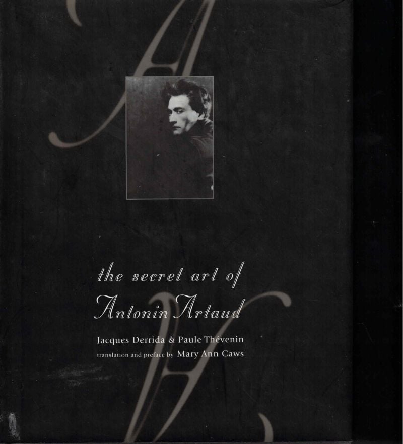 The Secret Art of Antonin Artaud by Derrida, Jacques and Paule Thevenin