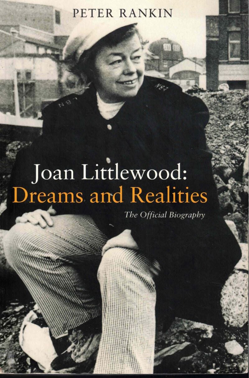 Joan Littlewood: Dreams and Realities by Rankin, Peter