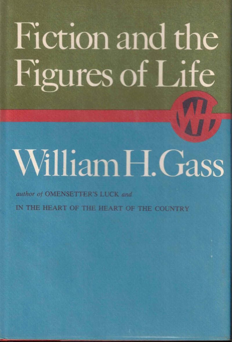 Fiction and the Figures of Life by Gass, William H.