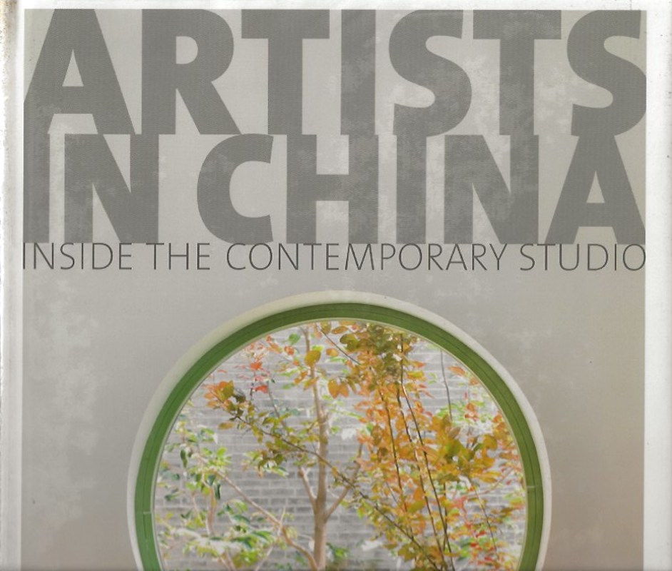 Artists in China - Inside the Contemporary Studio by Tinari, Philip