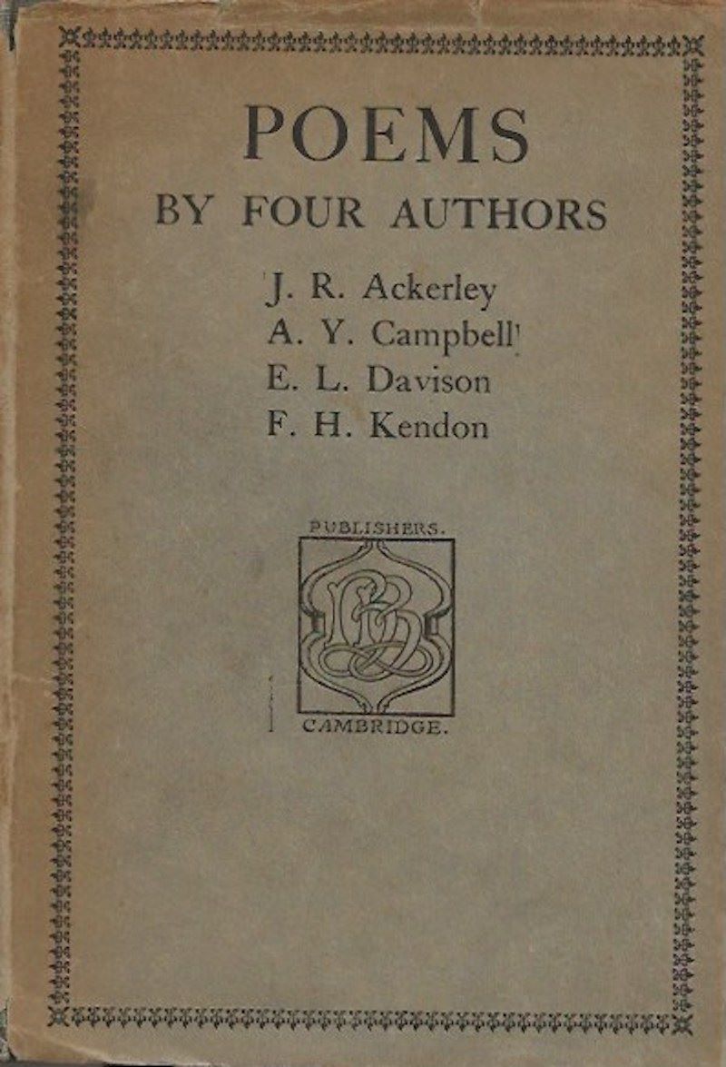 Poems by Four Authors by Ackerley, J.R., A.Y. Campbell, E.L. Davison and F.H. Kendon