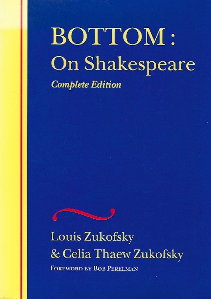 Bottom: on Shakespeare by Zukofsky, Louis and Celia Thaew Zukofsky