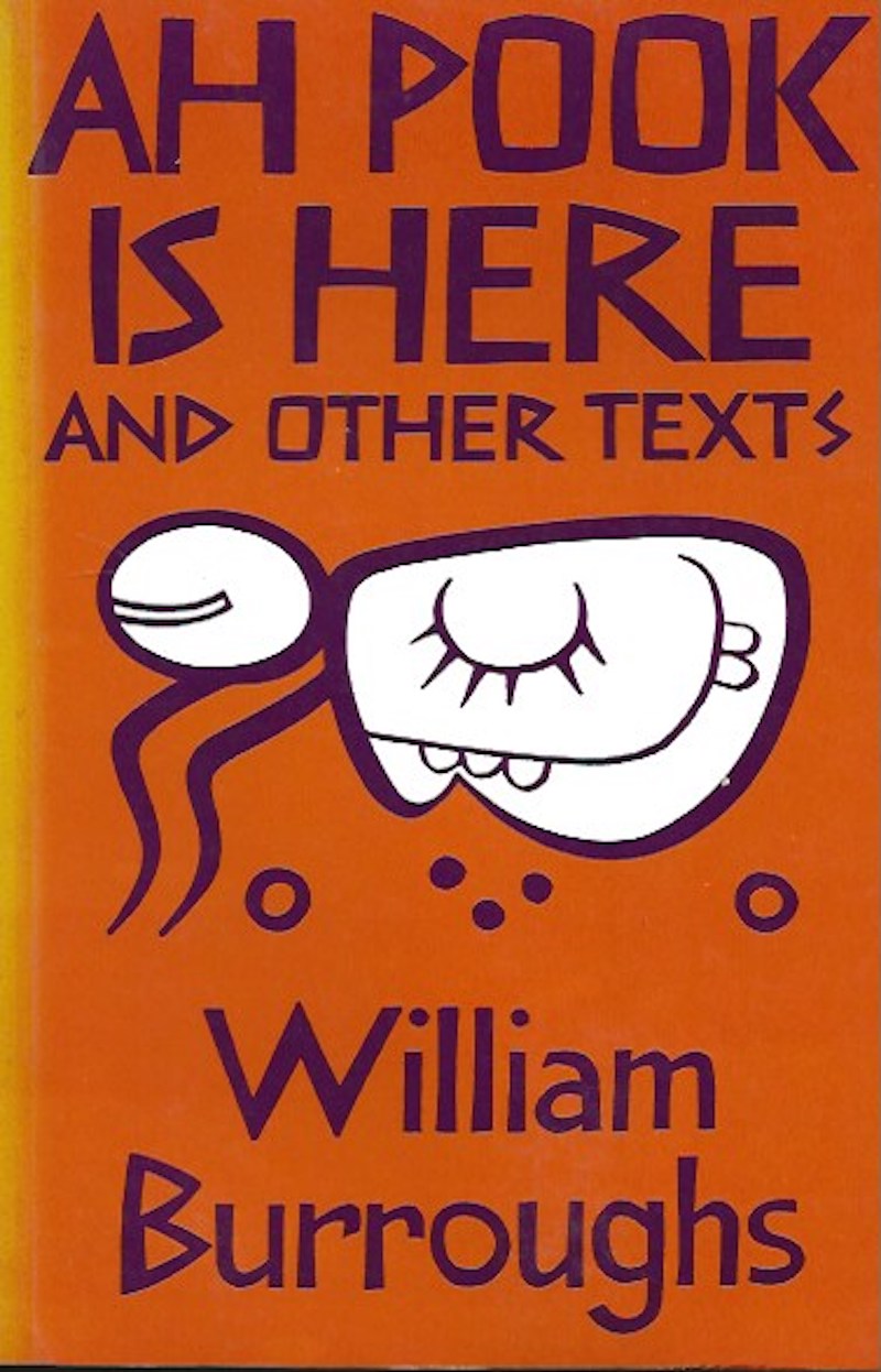 Ah Pook is Here and Other Texts by Burroughs, William