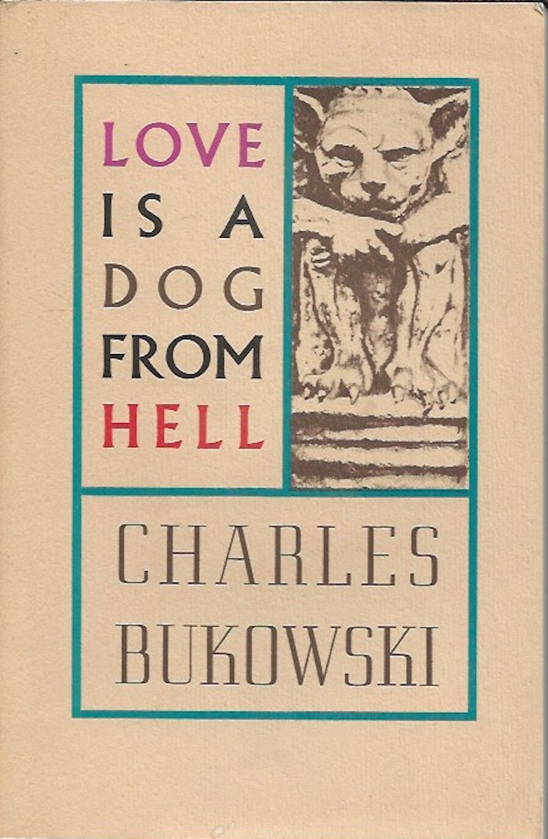 Love is a Dog from Hell by Bukowski, Charles