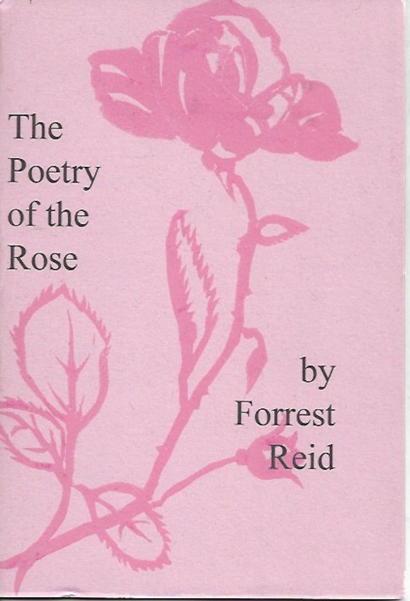 The Poetry of the Rose by Reid, Forrest