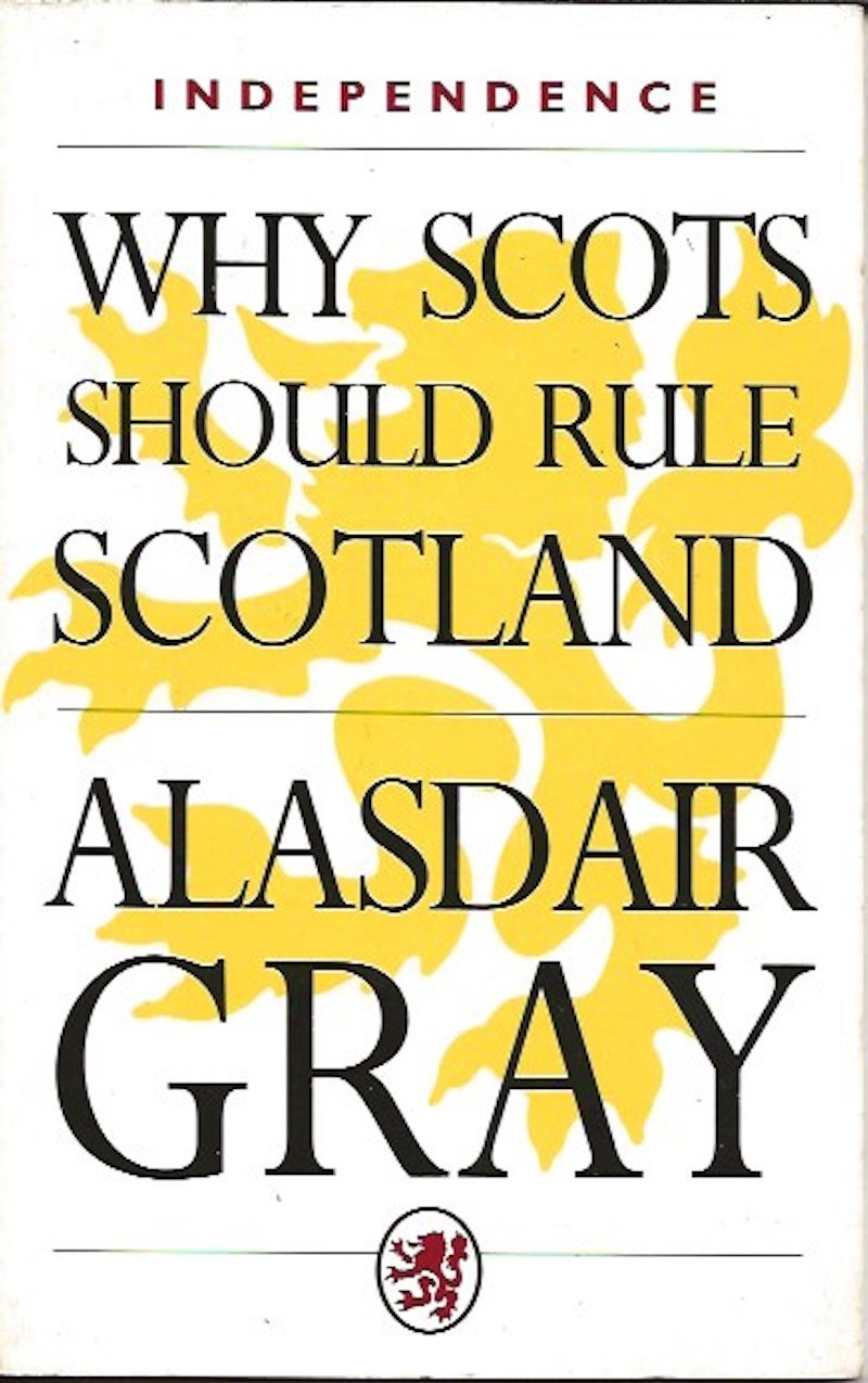 Why Scots Should Rule Scotland by Gray, Alasdair