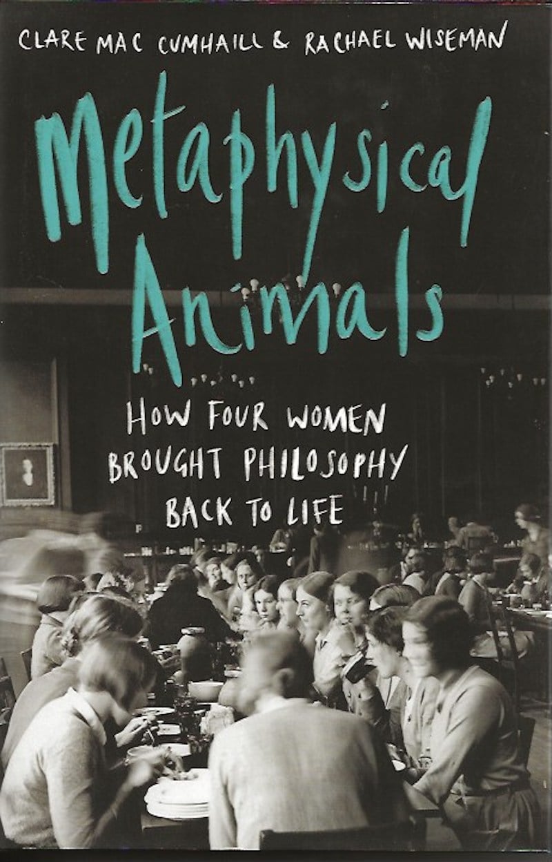 Metaphysical Animals by Mac Cumhaill, Clare and Rachael Wiseman