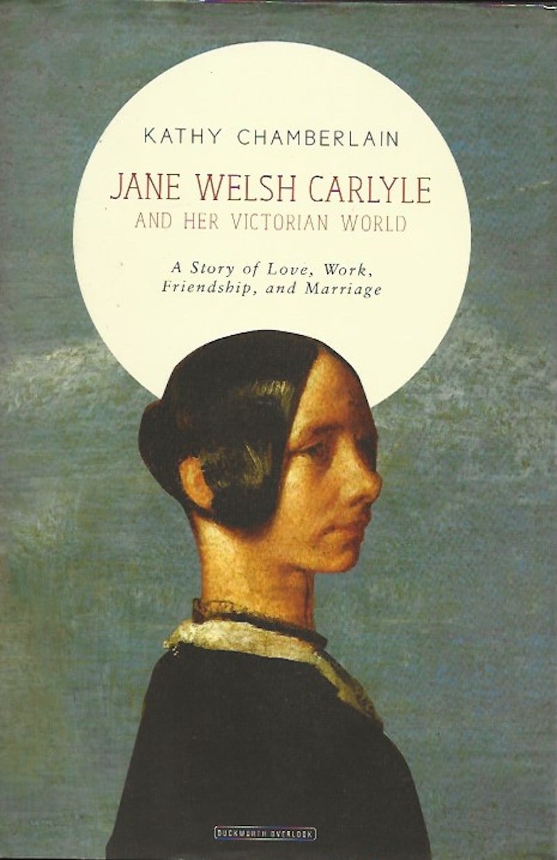 Jane Welsh Carlyle and Her Victorian World by Chamberlain, Kathy