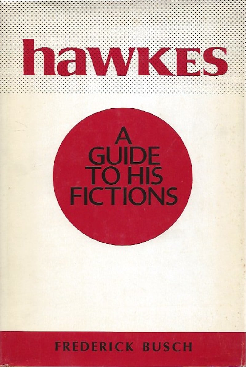 Hawkes - a Guide to His Fictions by Busch, Frederick