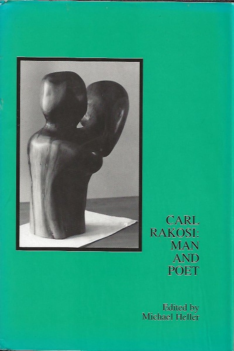 Carl Rakosi: Man and Poet by Heller, Michael edits