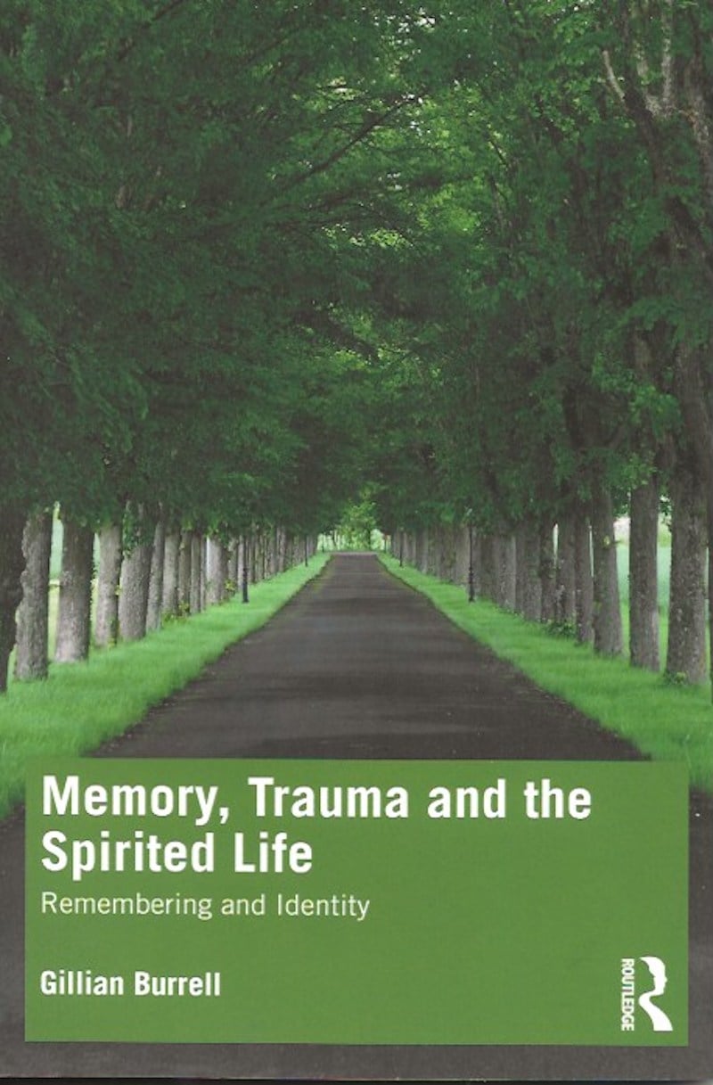 Memory, Trauma and the Spirited Life by Burrell, Gillian