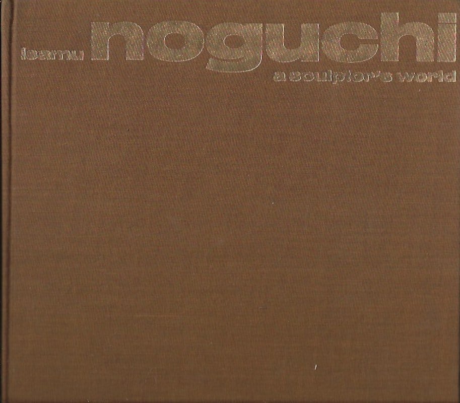 Isamu Noguchi - a Sculptor's World by Noguchi, Isamu