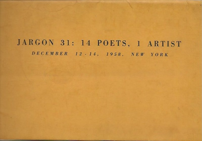 Jargon 31: 14 Poets, 1 Artist. December 12-14, 1958, New York by Wheelahan, Libby edits