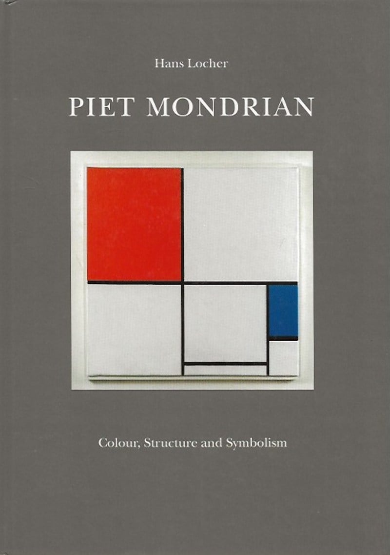 Piet Mondrian - Colour, Structure and Symbolism by Locher, Hans