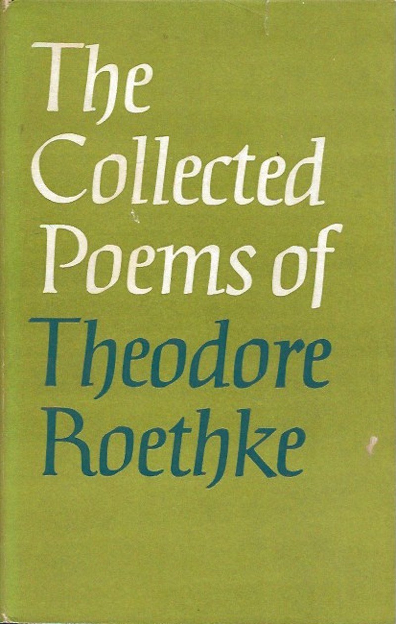 The Collected Poems of Theodore Roethke by Roethke, Theodore