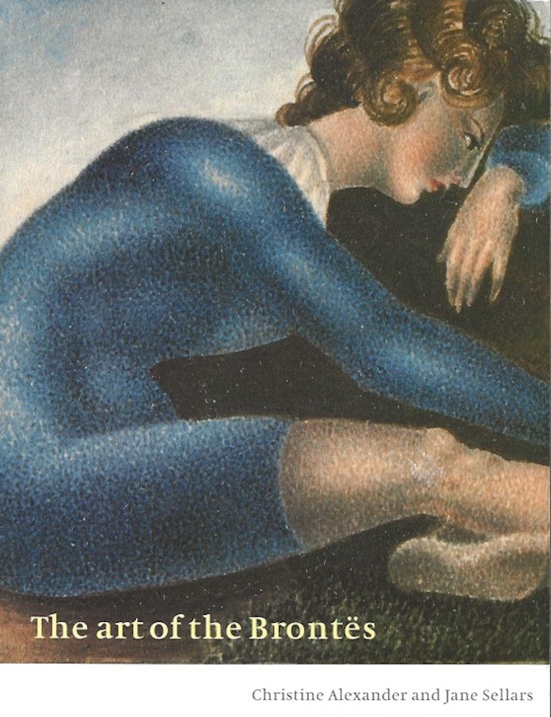 The Art of the Brontes by Alexander, Christine and Jane Sellars